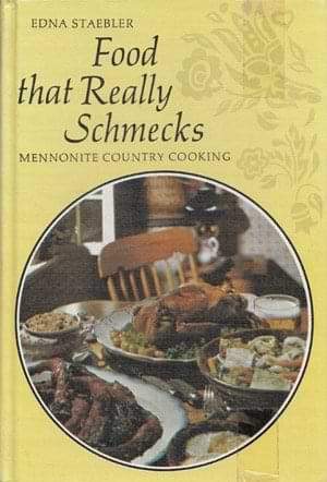 Food that Really Schmecks by Edna Staebler, 1968