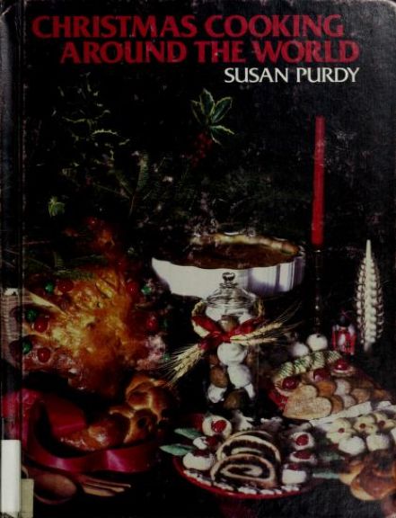 Christmas Cooking Around the World (1983) by Susan G. Purdy