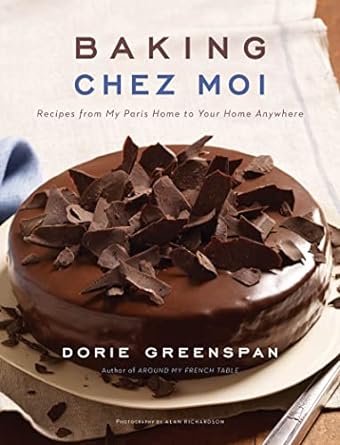 Baking Chez Moi: Recipes from My Paris Home to Your Home Anywhere
by Dorie Greenspan