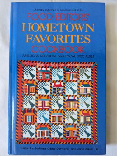 Food Editors' Hometown Favorites Cookbook (1984) Edited by Barbara Gibbs Ostmann and Jane Baker 