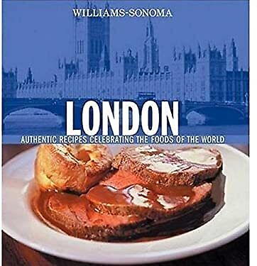 London Authentic Recipes Celebrating The Foods Of The World 