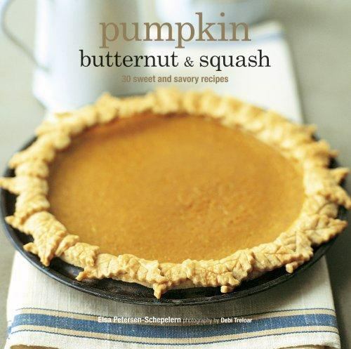 Pumpkin, Butternut, and Squash: 30 Sweet and Savory Recipes (2007) 