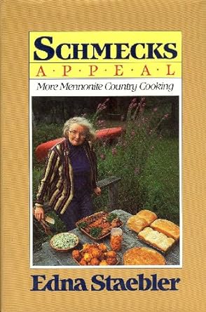 Schmecks Appeal: More Mennonite Country Cooking (1988) by Edna Staeble