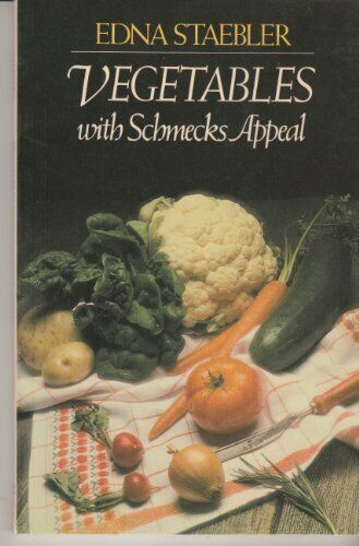 Vegetables with Schmecks Appeal (1990) by Edna Staebler