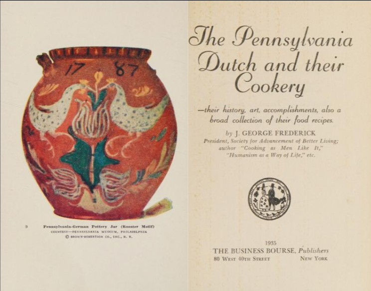 The Pennsylvania Dutch and Their Cookery (1935) by J. George Frederick
